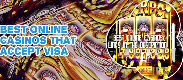Top online casinos that accept visa deposits